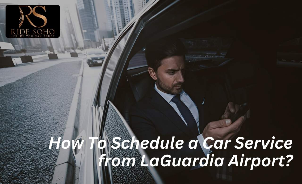 how to schedule a car service from laguardia airport
