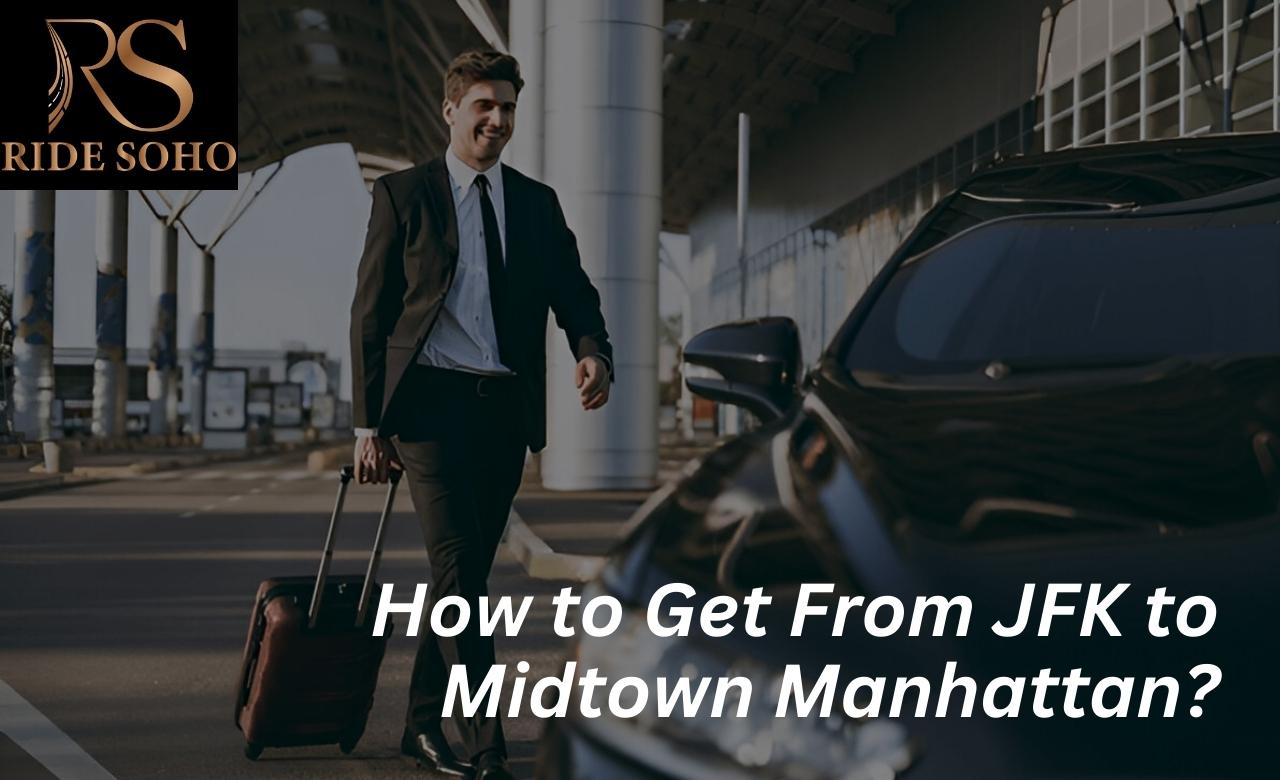 how to get from jfk to midtown manhattan