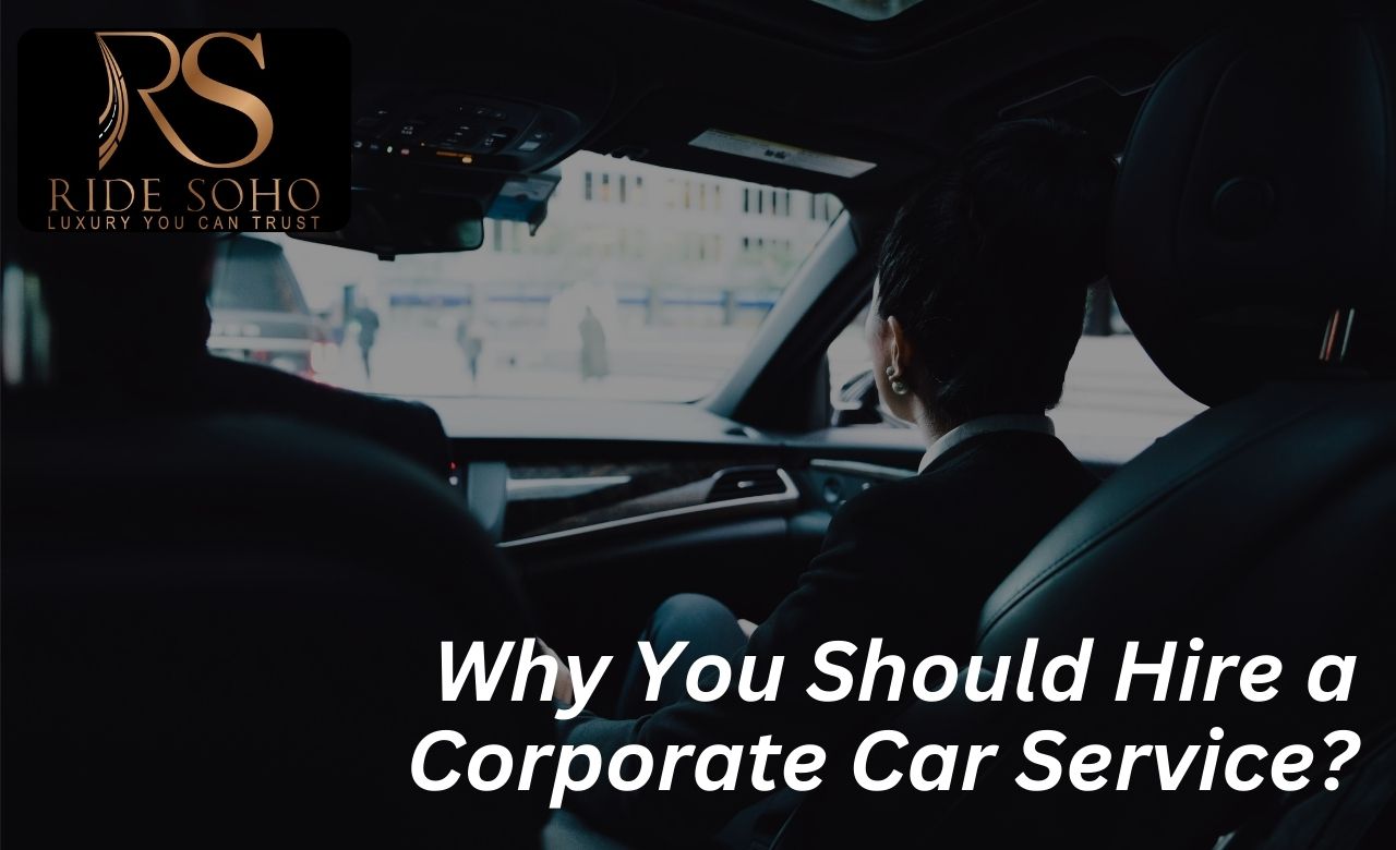 why you should hire a corporate car service