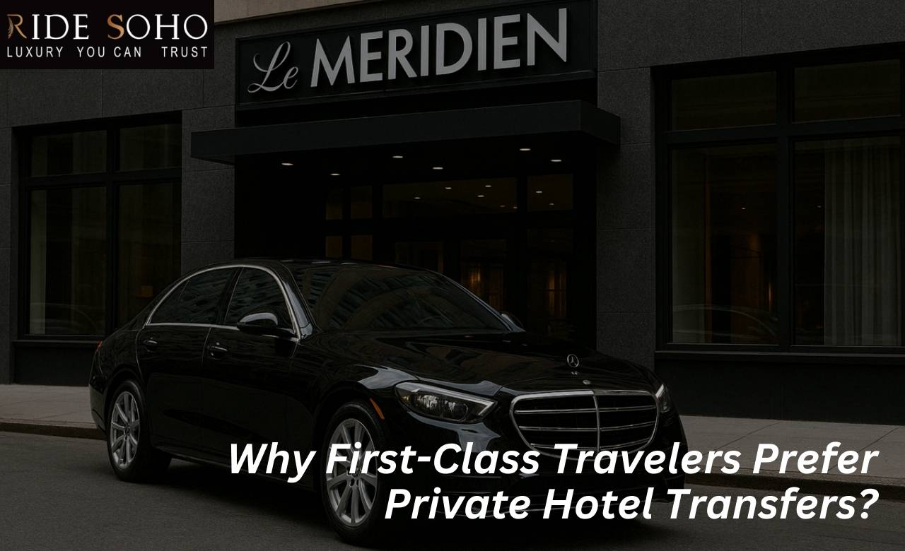 why first-class travelers prefer private hotel transfers in nyc